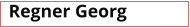 Regner Georg