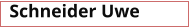 Schneider Uwe
